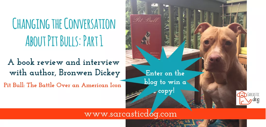 Review and interview. ENter to win a copy of Pit Bull: The Battle Over and American Icon by Bronwen Dickey
